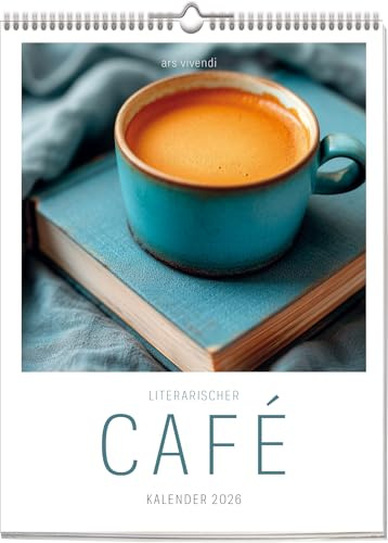 Literarischer CAFÉ-Kalender 2026 – Wochenkalender für Kaffeeliebhaber - Inspiration & Termine an deinem Wohlfühlort Café