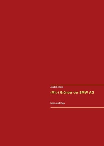 (Mit-) Gründer der BMW AG: Franz Josef Popp
