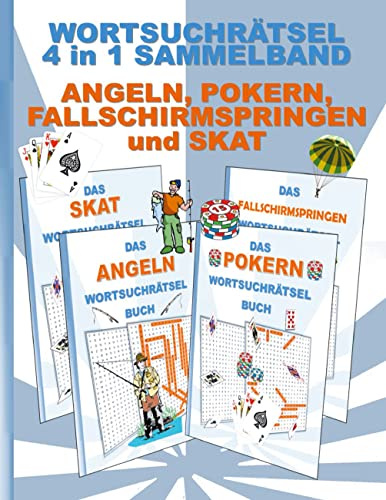 Wortsuchrätsel 4 in 1 Sammelband Angeln, Pokern, Fallschirmspringen und Skat: Rätsel Rätselbuch Suchsel Worträtsel Sport Radfahren Reiten Spielen ... Demenz Studenten Schüler Schule