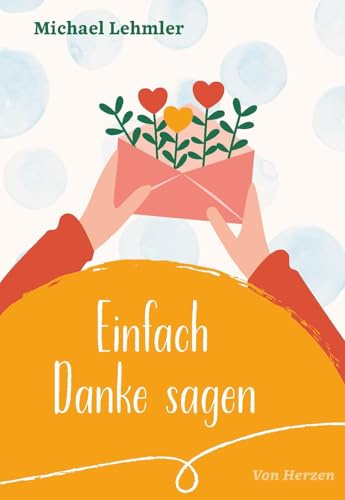 Einfach Danke sagen (von Herzen)