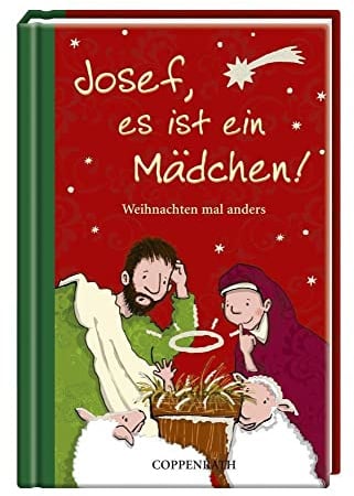 Josef, es ist ein Mädchen!: Weihnachten mal anders (Geschenkbücher für Erwachsene)