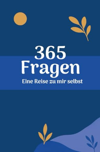 365 Fragen - Eine Reise zu mir selbst: DE
