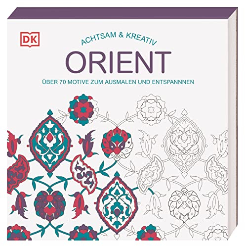 Achtsam & Kreativ. Orient: Über 70 Motive zum Ausmalen und Entspannen