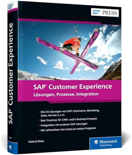 SAP Customer Experience: Das umfassende Handbuch zu den neuen SAP-CX-Lösungen (SAP C/4HANA) (SAP PRESS)