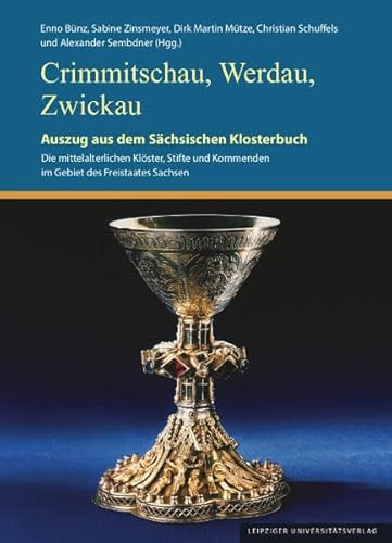 Crimmitschau, Werdau, Zwickau: Auszug aus dem Sächsischen Klosterbuch (Auszüge aus dem Klosterbuch)