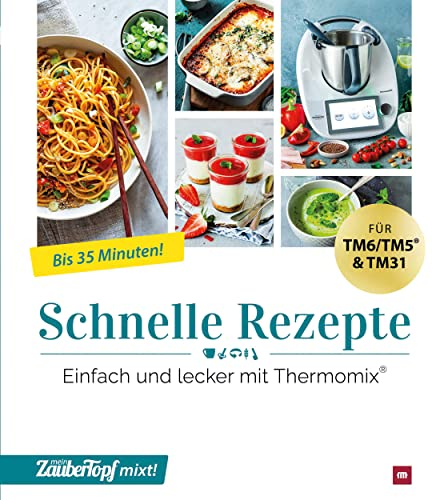 mein ZauberTopf mixt! Schnelle Rezepte: Einfach und lecker mit Thermomix®