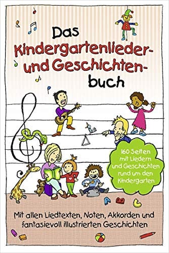Das Kindergartenlieder- und Geschichtenbuch: 160 Seiten mit Liedern und Geschichten rund um den Kindergarten