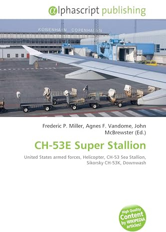CH-53E Super Stallion: United States armed forces, Helicopter, CH-53 Sea Stallion, Sikorsky CH-53K, Downwash