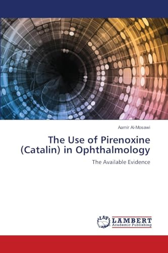 The Use of Pirenoxine (Catalin) in Ophthalmology: The Available Evidence