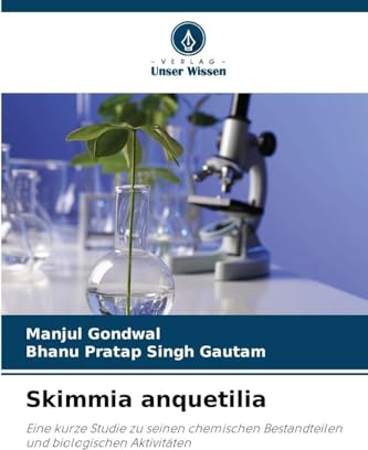 Skimmia anquetilia: Eine kurze Studie zu seinen chemischen Bestandteilen und biologischen Aktivitäten