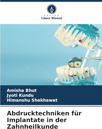Abdrucktechniken für Implantate in der Zahnheilkunde