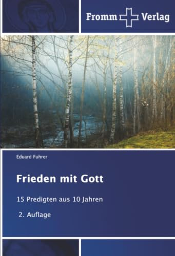 Frieden mit Gott: 15 Predigten aus 10 Jahren 2. Auflage