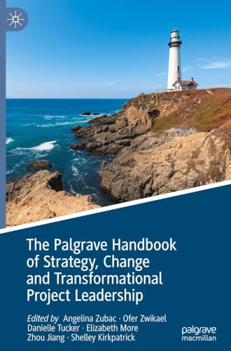 The Palgrave Handbook of Strategy, Change and Transformational Project Leadership