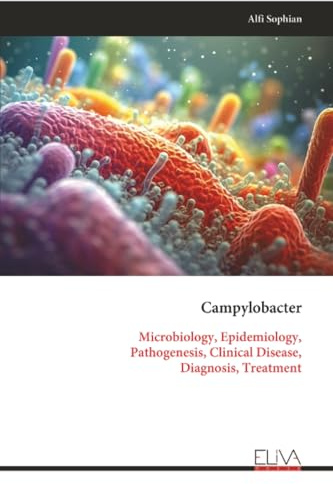 Campylobacter: Microbiology, Epidemiology, Pathogenesis, Clinical Disease, Diagnosis, Treatment