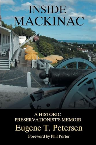 Inside Mackinac: A Historic Preservationist's Memoir