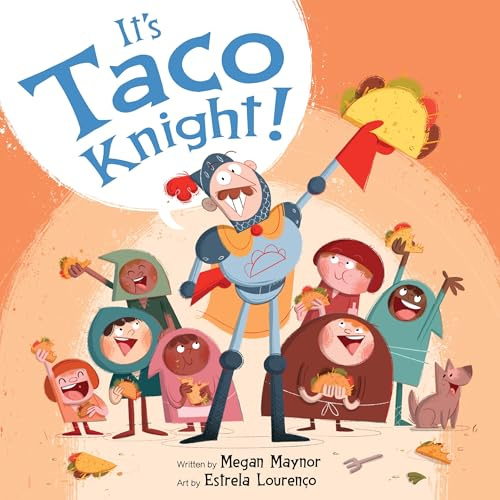 It's Taco Knight!: A Wacky Picture Book about a Self-Absorbed Knight Who Learns About Empathy and Sharing for Children (Ages 4-8)