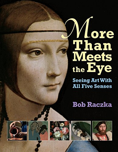 More Than Meets the Eye: Seeing Art With All Five Senses (Bob Raczka's Art Adventures)