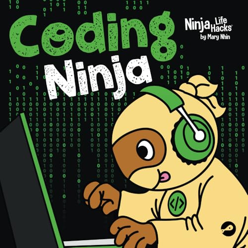 Coding Ninja: A Children's Book About Patience with Software Engineering and Computer Programming (Ninja Life Hacks)