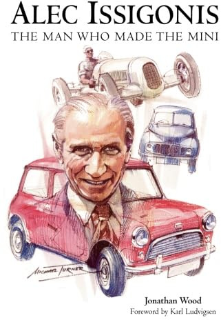 Alec Issigonis: The Man Who Made the Mini