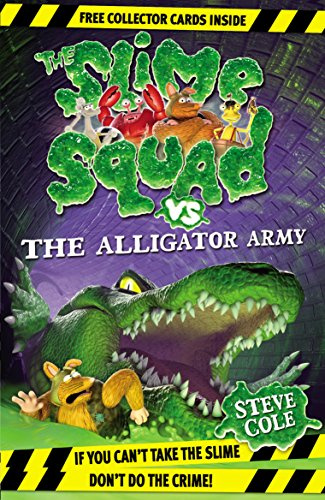 Slime Squad Vs the Alligator Army: Book 7 (Slime Squad, 1)