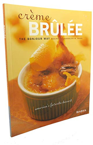 Creme Brulee: The Bonjour Way (Passionate Cook)
