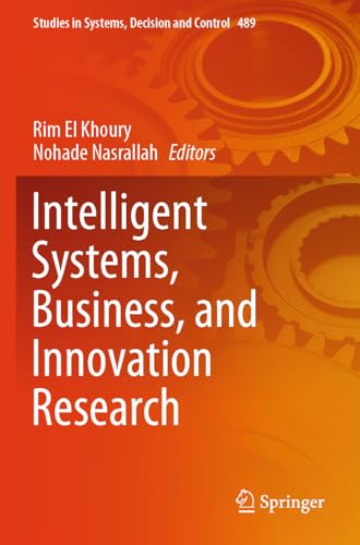 Intelligent Systems, Business, and Innovation Research (Studies in Systems, Decision and Control, 489)