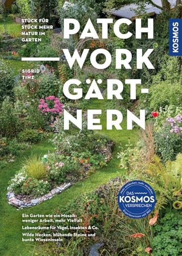 Patchwork-Gärtnern: Stück für Stück mehr Natur im Garten. Ein Garten wie ein Mosaik: weniger Arbeit, mehr Vielfalt. Lebensräume für Tiere. Wilde Hecken, blühende Steine, bunte Wieseninseln.