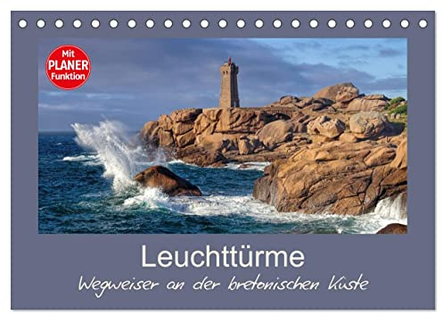 Leuchttürme - Wegweiser an der bretonischen Küste (Tischkalender 2026 DIN A5 quer), CALVENDO Monatskalender: Bretagne - Wächter über den stürmischen Atlantik (CALVENDO Orte)