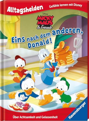 Alltagshelden - Gefühle lernen mit Disney: Micky Maus & Freunde - Eins nach dem anderen, Donald! - Über Achtsamkeit und Gelassenheit - Bilderbuch ab 3 Jahren