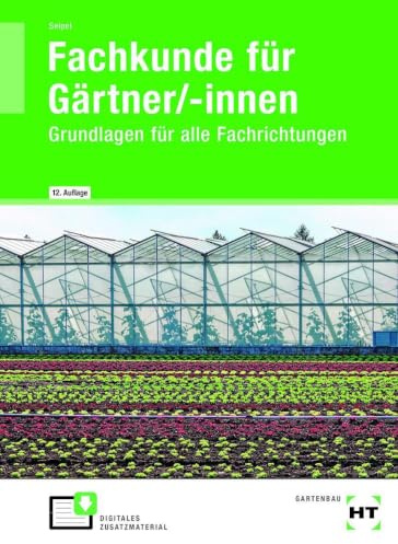 Fachkunde für Gärtner/-innen: Grundlagen für alle Fachrichtungen