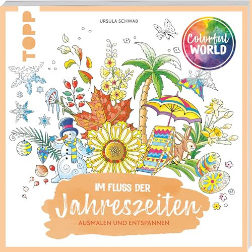 Colorful World - Im Fluss der Jahreszeiten: Ausmalen & entspannen (Colorful World (Ausmalbücher))