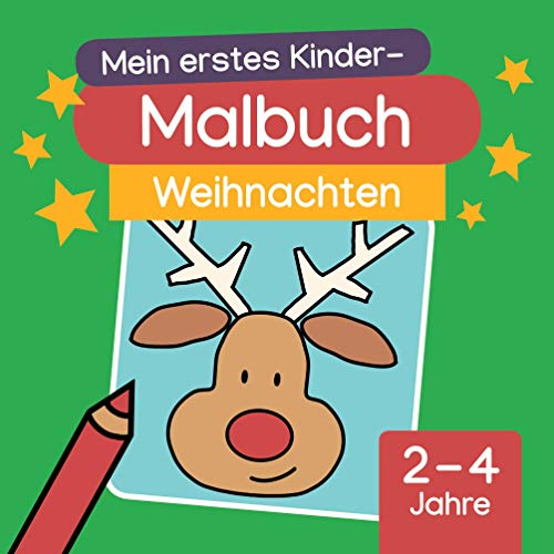 Mein erstes Kinder-Malbuch: Weihnachten: Tannenbaum, Schneemann, Adventskranz & Co. zum Ausmalen (ab 2 Jahren)