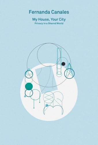 2G Essays: Fernanda Canales. My House, Your City.: Privacy in a Shared World