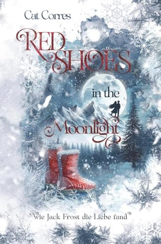 Red Shoes in the Moonlight: Wie Jack Frost die Liebe fand