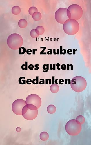 Der Zauber des guten Gedankens