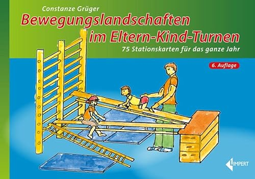 Bewegungslandschaften im Eltern-Kind-Turnen: 75 Stationskarten für das ganze Jahr
