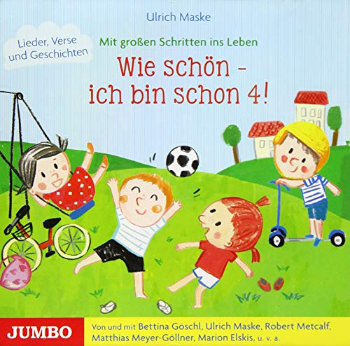 Wie schön - ich bin schon 4!: Lieder, Verse und Geschichten