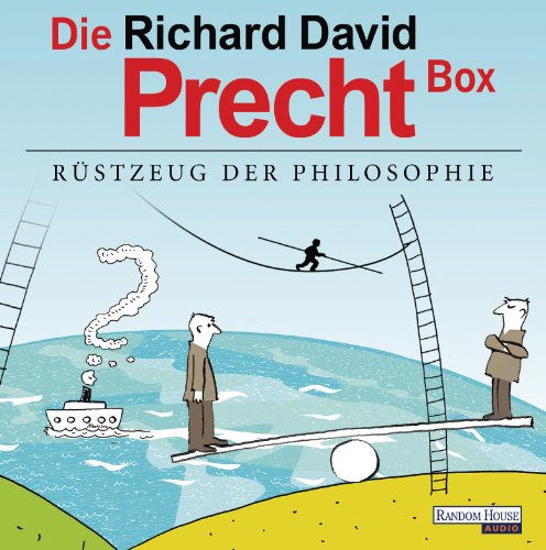 Die Richard David Precht Box – Rüstzeug der Philosophie: Wer bin ich - und wenn ja, wie viele?; Die Kunst, kein Egoist zu sein; Liebe - Ein unordentliches Gefühl