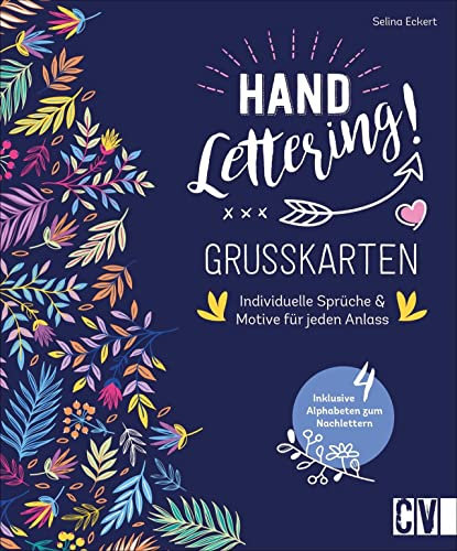 Handlettering! Grußkarten: Individuelle Sprüche & Motive für jeden Anlass. Jeweils 5 verschiedene Lettering-Grußkarten zum Nacharbeiten. Inkl. individueller Alphabete zum Nachlettern.