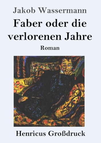 Faber oder die verlorenen Jahre (Großdruck): Roman