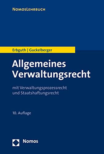 Allgemeines Verwaltungsrecht: mit Verwaltungsprozessrecht und Staatshaftungsrecht (NomosLehrbuch)