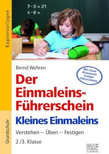 Der Einmaleins-Führerschein - Kleines Einmaleins: Verstehen – Üben – Festigen 2./3. Klasse