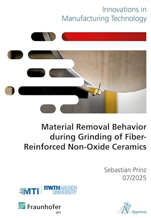 Material Removal Behavior during Grinding of Fiber-Reinforced Non-Oxide Ceramics (Innovations in Manufacturing Technology)
