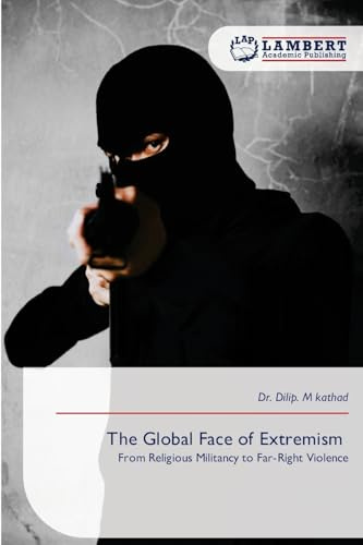 The Global Face of Extremism: From Religious Militancy to Far-Right Violence