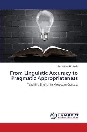 From Linguistic Accuracy to Pragmatic Appropriateness: Teaching English in Moroccan Context