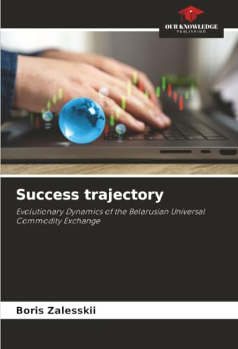 Success trajectory: Evolutionary Dynamics of the Belarusian Universal Commodity Exchange
