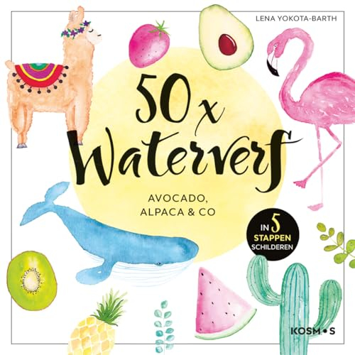 50x waterverf: Avocado, Alpaca en co: avocado, alpaca & co : in 5 stappen schilderen
