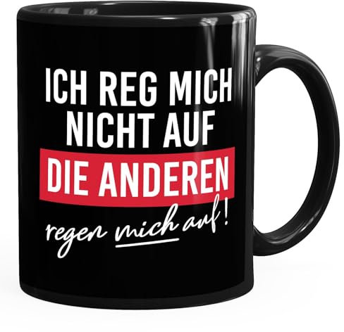 MoonWorks Kaffee-Tasse mit Spruch Ich reg mich nicht auf Die Anderen regen mich auf Bürotasse lustige Kaffeebecher Schwarz standard