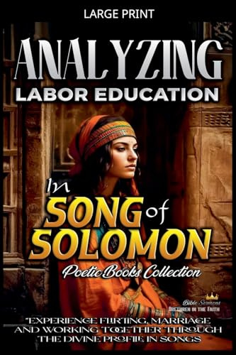 Analyzing Labor Education in Song of Solomon (The Education of Labor in the Bible, Band 14)