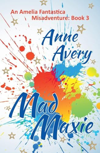 Mad Maxie (Amelia Fantastica Misadventure, Band 3)